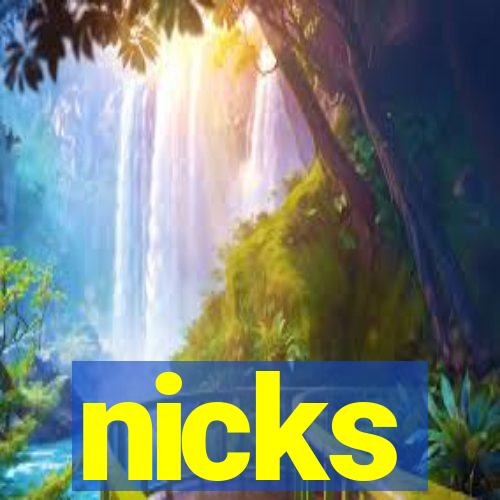 nicks