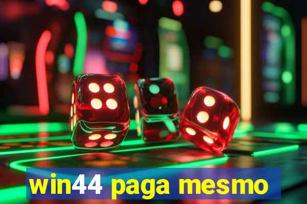 win44 paga mesmo