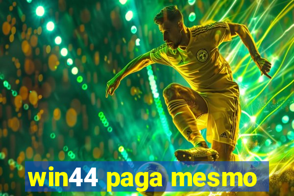 win44 paga mesmo