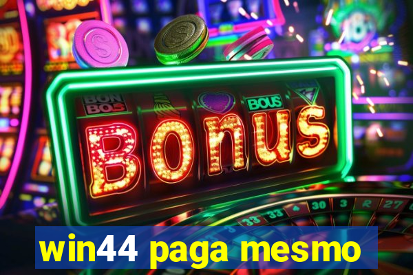 win44 paga mesmo