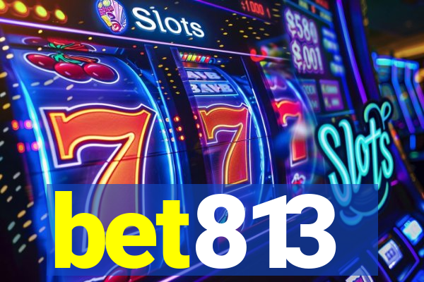 bet813