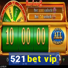 521 bet vip