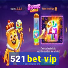 521 bet vip