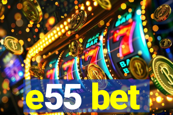 e55 bet