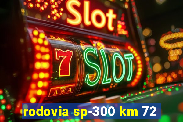 rodovia sp-300 km 72