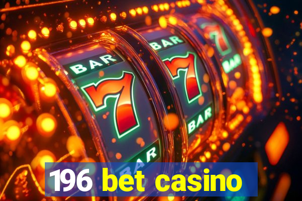 196 bet casino