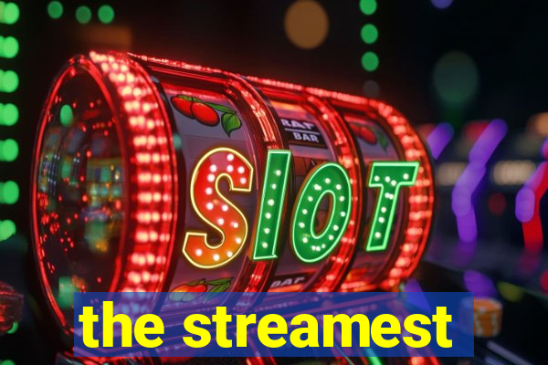 the streamest