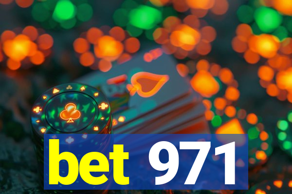 bet 971