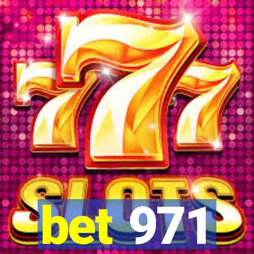 bet 971