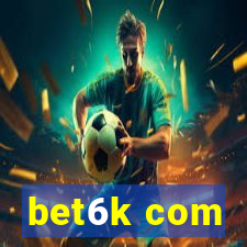 bet6k com