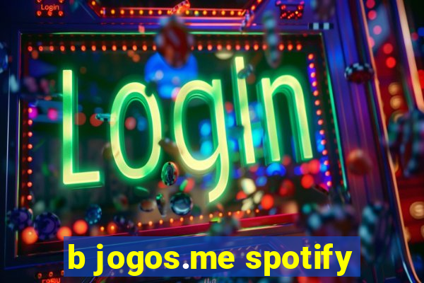 b jogos.me spotify