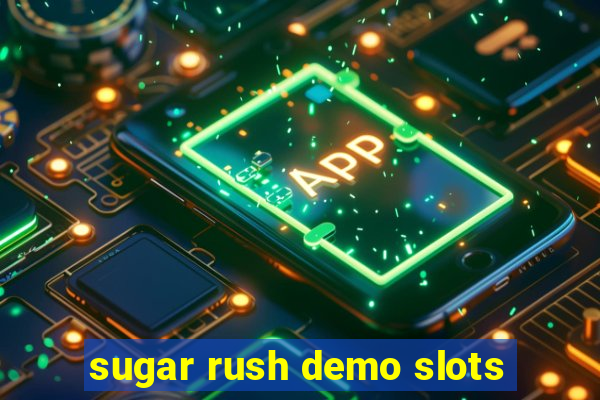 sugar rush demo slots