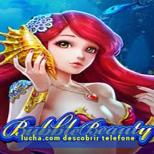 lucha.com descobrir telefone