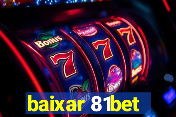 baixar 81bet