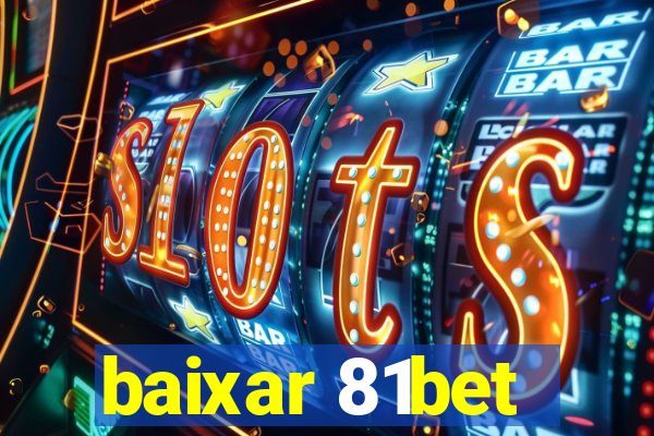 baixar 81bet