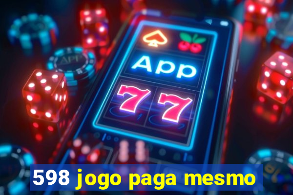 598 jogo paga mesmo