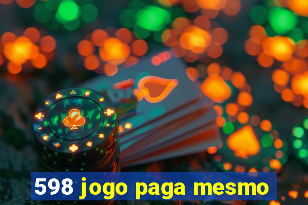 598 jogo paga mesmo