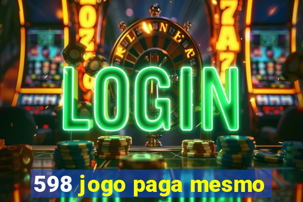 598 jogo paga mesmo