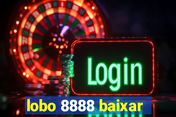 lobo 8888 baixar