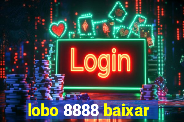 lobo 8888 baixar