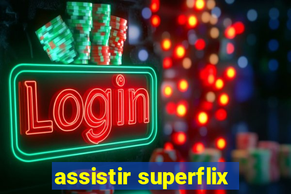 assistir superflix