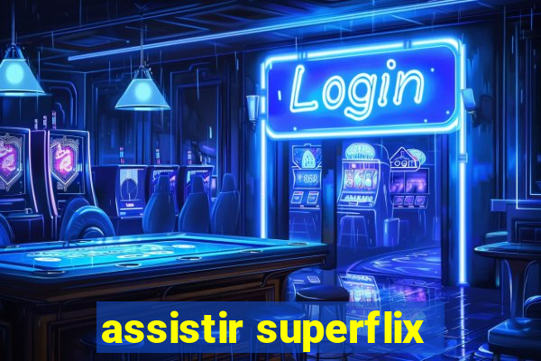 assistir superflix