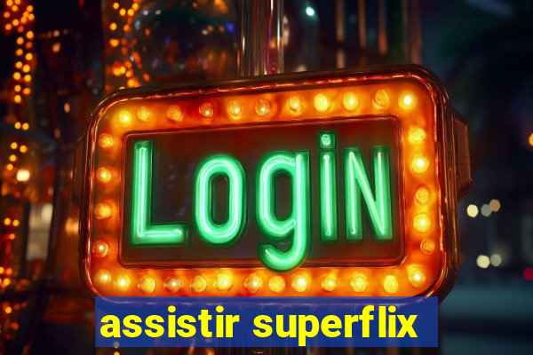 assistir superflix