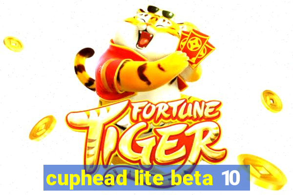 cuphead lite beta 10