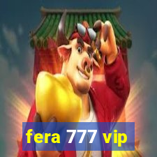 fera 777 vip