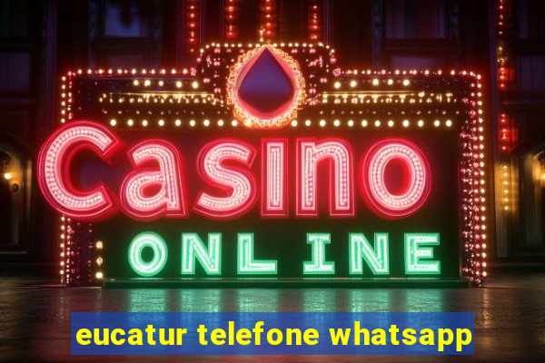 eucatur telefone whatsapp