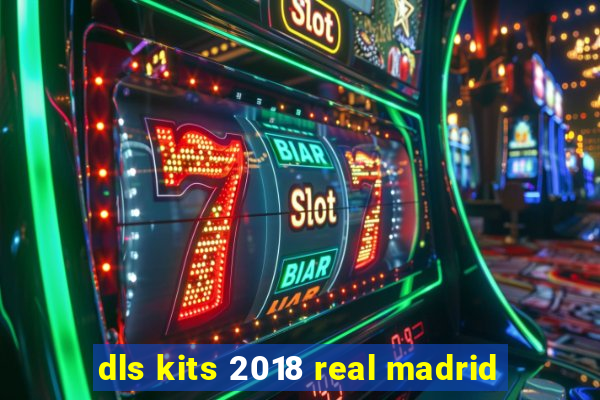 dls kits 2018 real madrid