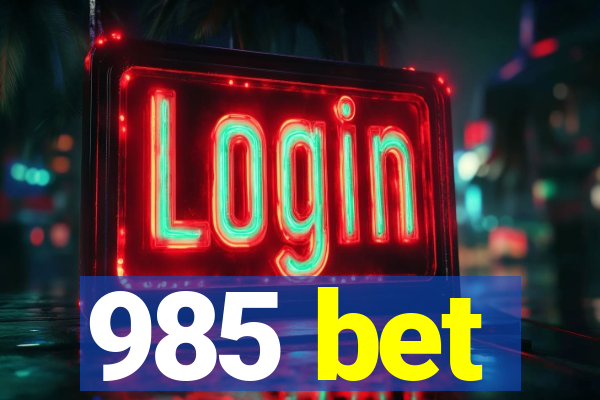 985 bet