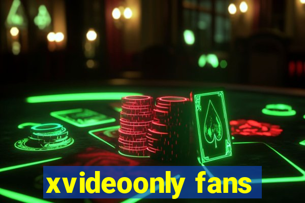 xvideoonly fans