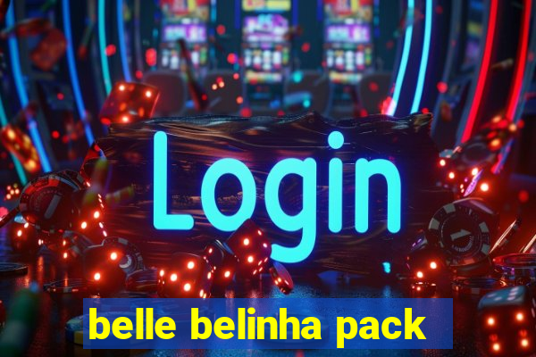 belle belinha pack