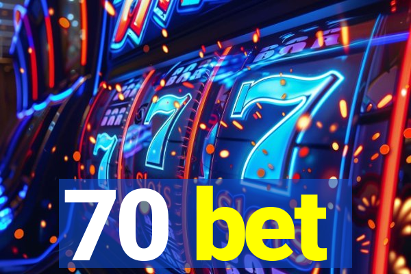 70 bet