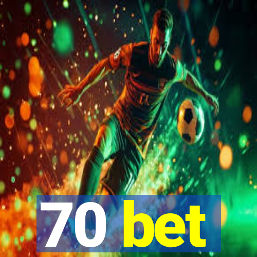 70 bet