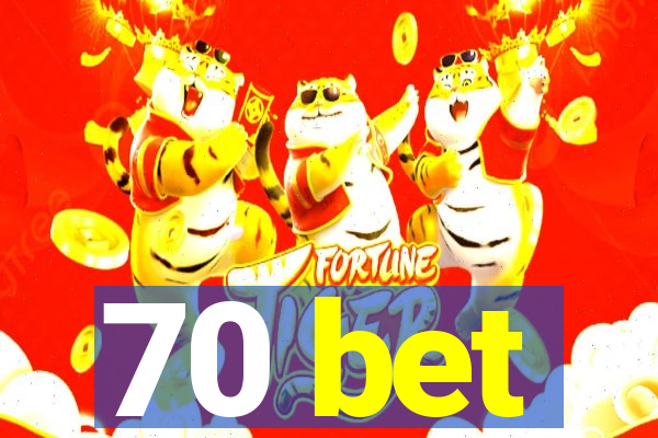 70 bet