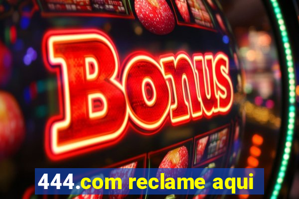 444.com reclame aqui