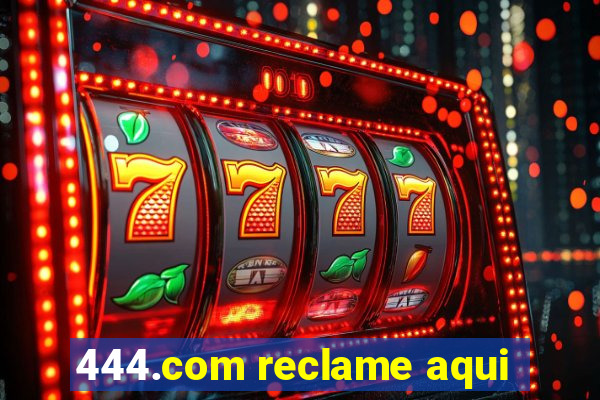 444.com reclame aqui