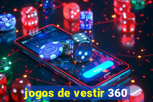 jogos de vestir 360