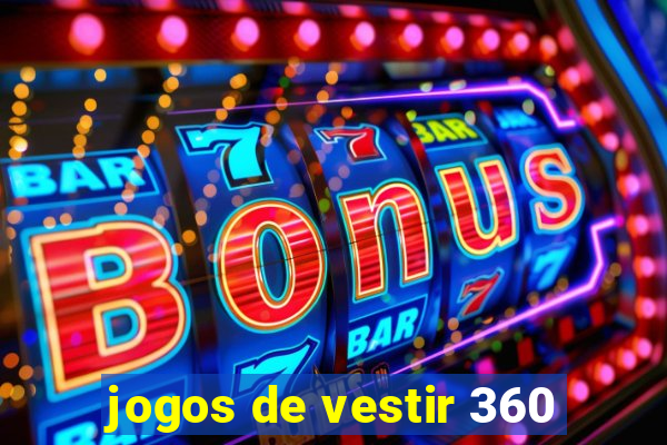 jogos de vestir 360