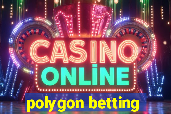 polygon betting