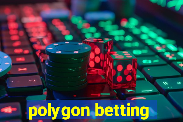 polygon betting