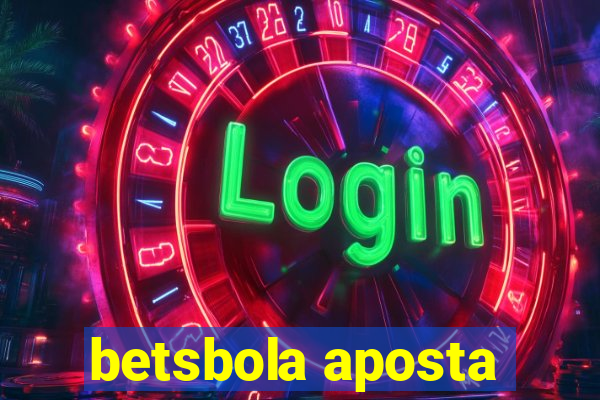 betsbola aposta