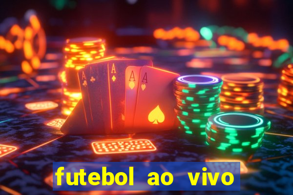 futebol ao vivo sem trava