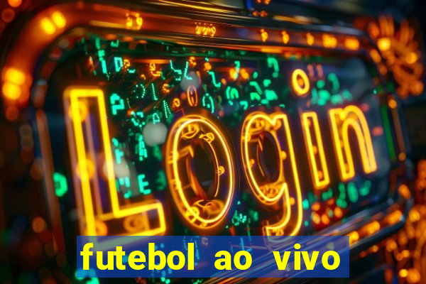 futebol ao vivo sem trava