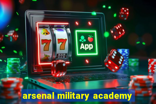 arsenal military academy