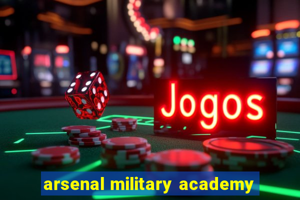 arsenal military academy