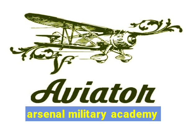 arsenal military academy