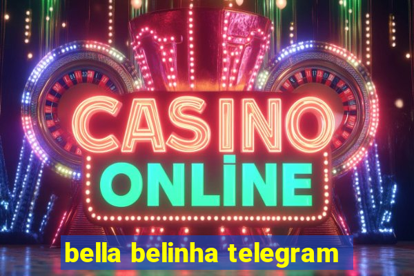 bella belinha telegram